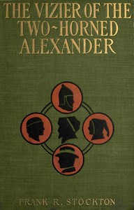 Cover of The Vizier of the Two-Horned Alexander by Frank R. Stockton