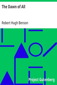 Cover of The Dawn of All by Robert Hugh Benson