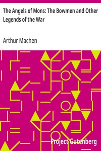 Cover of The Angels of Mons: The Bowmen and Other Legends of the War by Arthur Machen