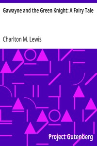 Cover of Gawayne and the Green Knight: A Fairy Tale by Charlton M. Lewis