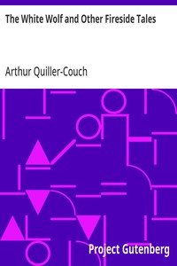 Cover of The White Wolf and Other Fireside Tales by Arthur Quiller-Couch
