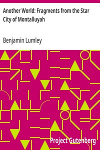 Cover of Another World: Fragments from the Star City of Montalluyah by Benjamin Lumley
