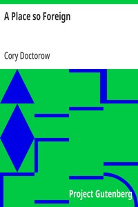Cover of A Place so Foreign by Cory Doctorow