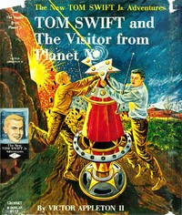 Cover of Tom Swift and The Visitor from Planet X by II Victor Appleton