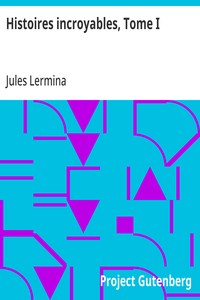 Cover of Histoires incroyables, Tome I by Jules Lermina