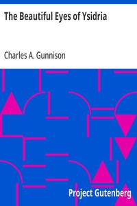 Cover of The Beautiful Eyes of Ysidria by Charles A. Gunnison