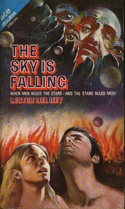 Cover of The Sky Is Falling by Lester Del Rey