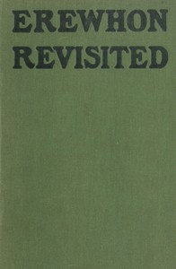 Cover of Erewhon Revisited Twenty Years Later, Both by the Original Discoverer of the Country and by His Son by Samuel Butler