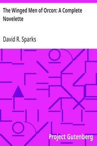 Cover of The Winged Men of Orcon: A Complete Novelette by David R. Sparks