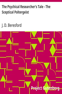Cover of The Psychical Researcher's Tale - The Sceptical Poltergeist by J. D. Beresford