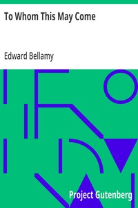 Cover of To Whom This May Come by Edward Bellamy