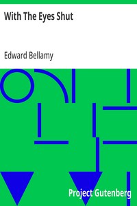 Cover of With The Eyes Shut by Edward Bellamy