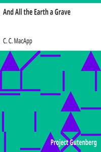 Cover of And All the Earth a Grave by C. C. MacApp