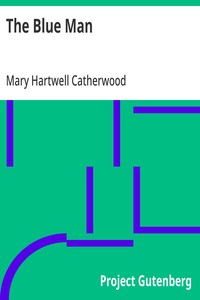 Cover of The Blue Man by Mary Hartwell Catherwood
