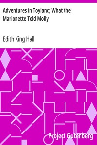 Cover of Adventures in Toyland; What the Marionette Told Molly by Edith King Hall