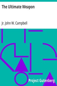 Cover of The Ultimate Weapon by Jr. John W. Campbell