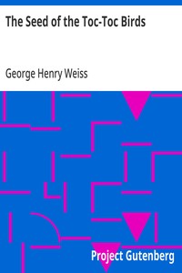 Cover of The Seed of the Toc-Toc Birds by George Henry Weiss