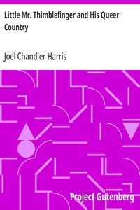 Cover of Little Mr. Thimblefinger and His Queer Country by Joel Chandler Harris