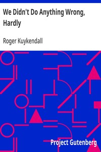 Cover of We Didn't Do Anything Wrong, Hardly by Roger Kuykendall