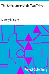 Cover of The Ambulance Made Two Trips by Murray Leinster