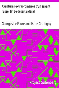 Cover of Aventures extraordinaires d'un savant russe; IV. Le désert sidéral by Georges Le Faure