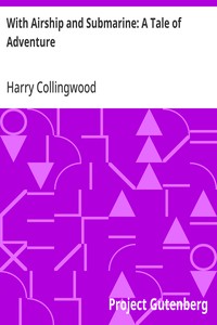Cover of With Airship and Submarine: A Tale of Adventure by Harry Collingwood