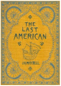 Cover of The Last American by John Ames Mitchell