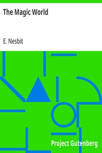 Cover of The Magic World by E. Nesbit