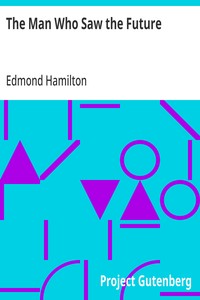Cover of The Man Who Saw the Future by Edmond Hamilton