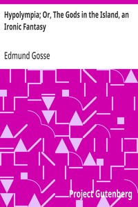 Cover of Hypolympia; Or, The Gods in the Island, an Ironic Fantasy by Edmund Gosse