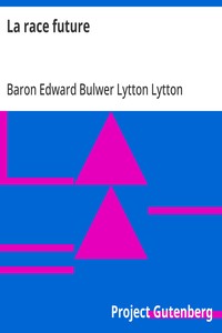 Cover of La race future by Baron Edward Bulwer Lytton Lytton