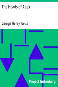 Cover of The Heads of Apex by George Henry Weiss