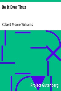 Cover of Be It Ever Thus by Robert Moore Williams