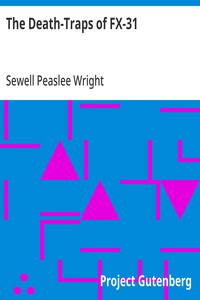 Cover of The Death-Traps of FX-31 by Sewell Peaslee Wright