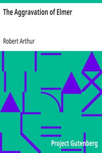 Cover of The Aggravation of Elmer by Robert Arthur