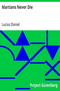 Cover of Martians Never Die by Lucius Daniel