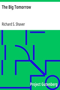 Cover of The Big Tomorrow by Richard S. Shaver