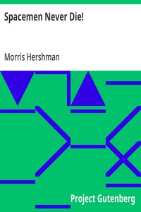 Cover of Spacemen Never Die! by Morris Hershman