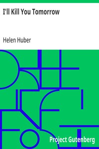 Cover of I'll Kill You Tomorrow by Helen Huber