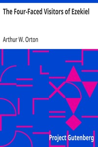 Cover of The Four-Faced Visitors of Ezekiel by Arthur W. Orton
