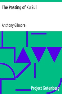 Cover of The Passing of Ku Sui by Anthony Gilmore