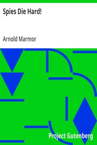 Cover of Spies Die Hard! by Arnold Marmor