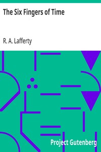 Cover of The Six Fingers of Time by R. A. Lafferty