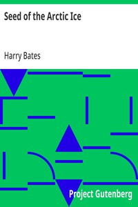 Cover of Seed of the Arctic Ice by Harry Bates