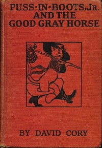 Cover of Puss in Boots, Jr., and the Good Gray Horse by David Cory