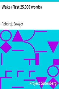 Cover of Wake (First 25,000 words) by Robert J. Sawyer