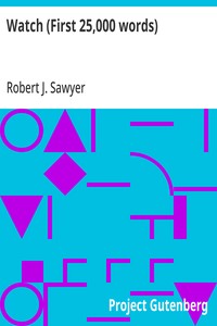Cover of Watch (First 25,000 words) by Robert J. Sawyer