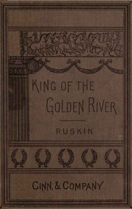 Cover of The King of the Golden River; or, the Black Brothers: A Legend of Stiria. by John Ruskin