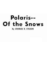 Cover of Polaris of the Snows by Charles B. Stilson