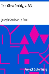 Cover of In a Glass Darkly, v. 2/3 by Joseph Sheridan Le Fanu